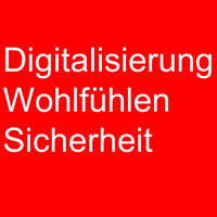 Digitalisierung, Wohlfühlen, Sicherheit